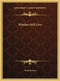 Witches Still Live - Hardcover