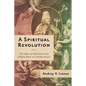 A Spiritual Revolution: The Impact of Reformation and Enlightenment in Orthodox Russia, 1700-1825 - Paperback