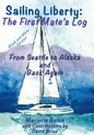 Sailing Liberty: First Mate's Log: From Seattle to Alaska and Back Again (Black and White Version) - Paperback