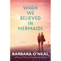 When We Believed in Mermaids - Paperback