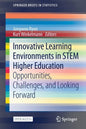 Innovative Learning Environments in Stem Higher Education: Opportunities, Challenges, and Looking Forward - Paperback