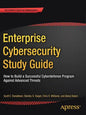 Enterprise Cybersecurity Study Guide: How to Build a Successful Cyberdefense Program Against Advanced Threats - Paperback