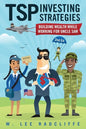 TSP Investing Strategies: Building Wealth While Working for Uncle Sam, 2nd Edition - Paperback