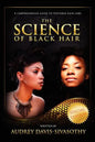 The Science of Black Hair: A Comprehensive Guide to Textured Hair Care - Hardcover
