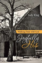 Joyfully His: Walking Daily with God - Paperback