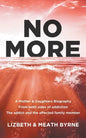 No More: A Mother & Daughters Biography from both sides of addiction: the addict and the affected family member - Paperback
