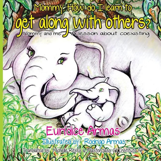 Mommy, How do I learn to get along with others?: Mommy and me: A lesson about coexisting - Paperback