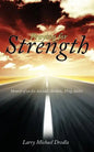 Praying for Strength: Memoir of an Ex Suicidal, Alcoholic, Drug Addict - Paperback
