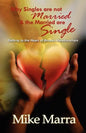 Why Singles are not Married & the Married are Single: Getting to the Heart of Broken Relationships - Paperback
