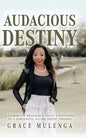 Audacious Destiny: A journey of resilience, faith, and discovery of a purposeful future amidst tragedy - Hardcover