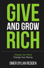 Give and Grow Rich: Change Your Mind, Change Your Money - Paperback