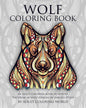 Wolf Coloring Book: An Adult Coloring Book of Wolves Featuring 40 Wolf Designs in Various Styles - Paperback
