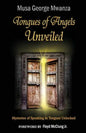 Tongues of Angels Unveiled: mysteries of speaking in tongues unlocked - Paperback