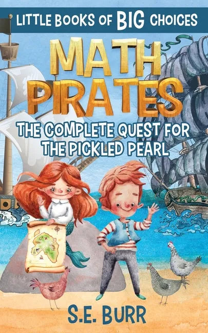 Math Pirates: The Complete Quest for the Pickled Pearl: A Little Book of BIG Choices - Paperback