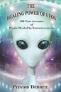 The Healing Power of UFOs: 300 True Accounts of People Healed by Extraterrestrials - Paperback
