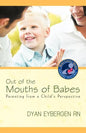 Out of the Mouths of Babes: Parenting from a Child's Perspective - Paperback