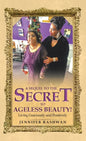 A Sequel to the Secret to Ageless Beauty!: Living Graciously and Positively - Hardcover