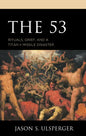 The 53: Rituals, Grief, and a Titan II Missile Disaster - Hardcover