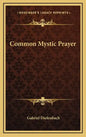 Common Mystic Prayer - Hardcover