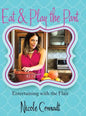 Eat & Play the Part: Entertaining with the Flair - Hardcover