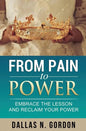 From Pain to Power: Embrace the Lesson and Reclaim Your Power - Paperback