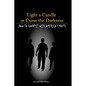 Light a Candle or Curse the Darkness - Paperback