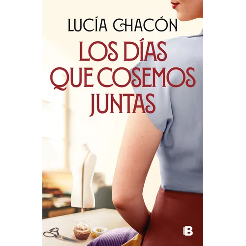 Los Días Que Cosemos Juntas / The Days We Stitch Together - Hardcover
