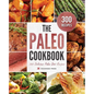 The Paleo Cookbook: 300 Delicious Paleo Diet Recipes - Hardcover