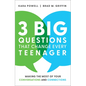 3 Big Questions That Change Every Teenager: Making the Most of Your Conversations and Connections - Hardcover