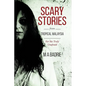 Scary Stories from Tropical Malaysia: For the Truly Unafraid - Paperback