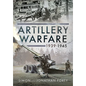 Artillery Warfare, 1939-1945 - Hardcover