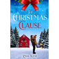 The Christmas Clause: A Sweet Small Town Christmas Romance Novel - Paperback