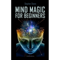 Mind Magic For Beginners - Paperback