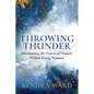 Throwing Thunder: Awakening the Forces of Nature Within Every Woman - Paperback
