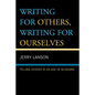 Writing for Others, Writing for Ourselves: Telling Stories in an Age of Blogging - Hardcover