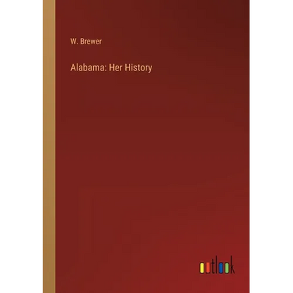 Alabama: Her History - Paperback