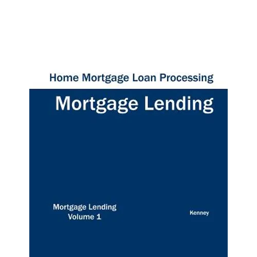 Home Mortgage Loan Processing - Mortgage Lending - Paperback