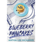 Blueberry Pancakes: The Novel - Paperback