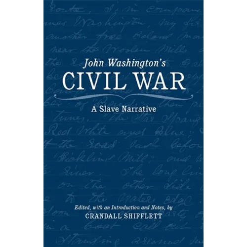 John Washington's Civil War: A Slave Narrative - Paperback