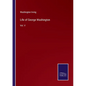 Life of George Washington: Vol. V - Paperback