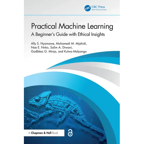 Practical Machine Learning: A Beginner's Guide with Ethical Insights - Paperback