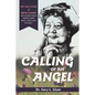 Calling of an Angel: The True Story of Rene Caisse and an Indian Herbal Medicine Called Essaic, Nature's Cure for Cancer - Paperback