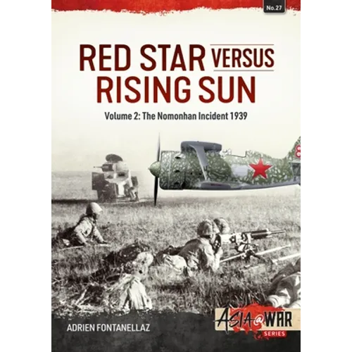 Red Star Versus Rising Sun: Volume 2: The Nomonhan Incident 1939 - Paperback