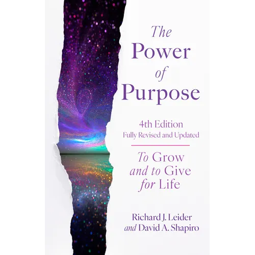 The Power of Purpose, 4th Edition: To Grow and to Give for Life - Paperback