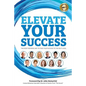 Elevate Your Success: The most inspiring way to take your success to the next level - Paperback