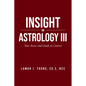 Insight On Astrology III: Your Access and Guide to Context - Paperback