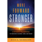 Move Forward Stronger: A Dynamic Framework to Process Change, Loss, and Grief - Paperback