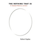 The Nothing That Is: A Natural History of Zero - Hardcover