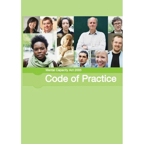 Mental Capacity Act 2005 Code of Practice: Code of practice giving guidance for decisions made under the Mental Capacity Act 2005 - Paperback