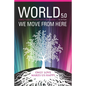 World 5.0 - We Move From Here: Healing Ourselves, Our Earth and Our Lives Together - Paperback